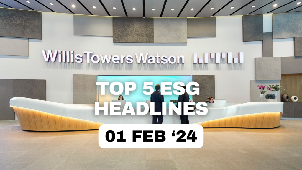 Top 5 ESG Headlines – Thursday, 01 February 2024