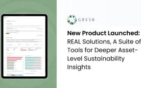 GRESB Launches REAL Solutions, A Suite of Tools for Deeper Asset-Level Sustainability Insights