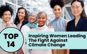 Inspiring Women Leading The Fight Against Climate Change