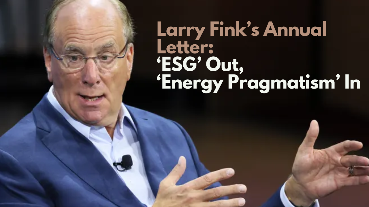 Lettre annuelle de Larry Fink "ESG" sorti, "Energy Pragmatism" In