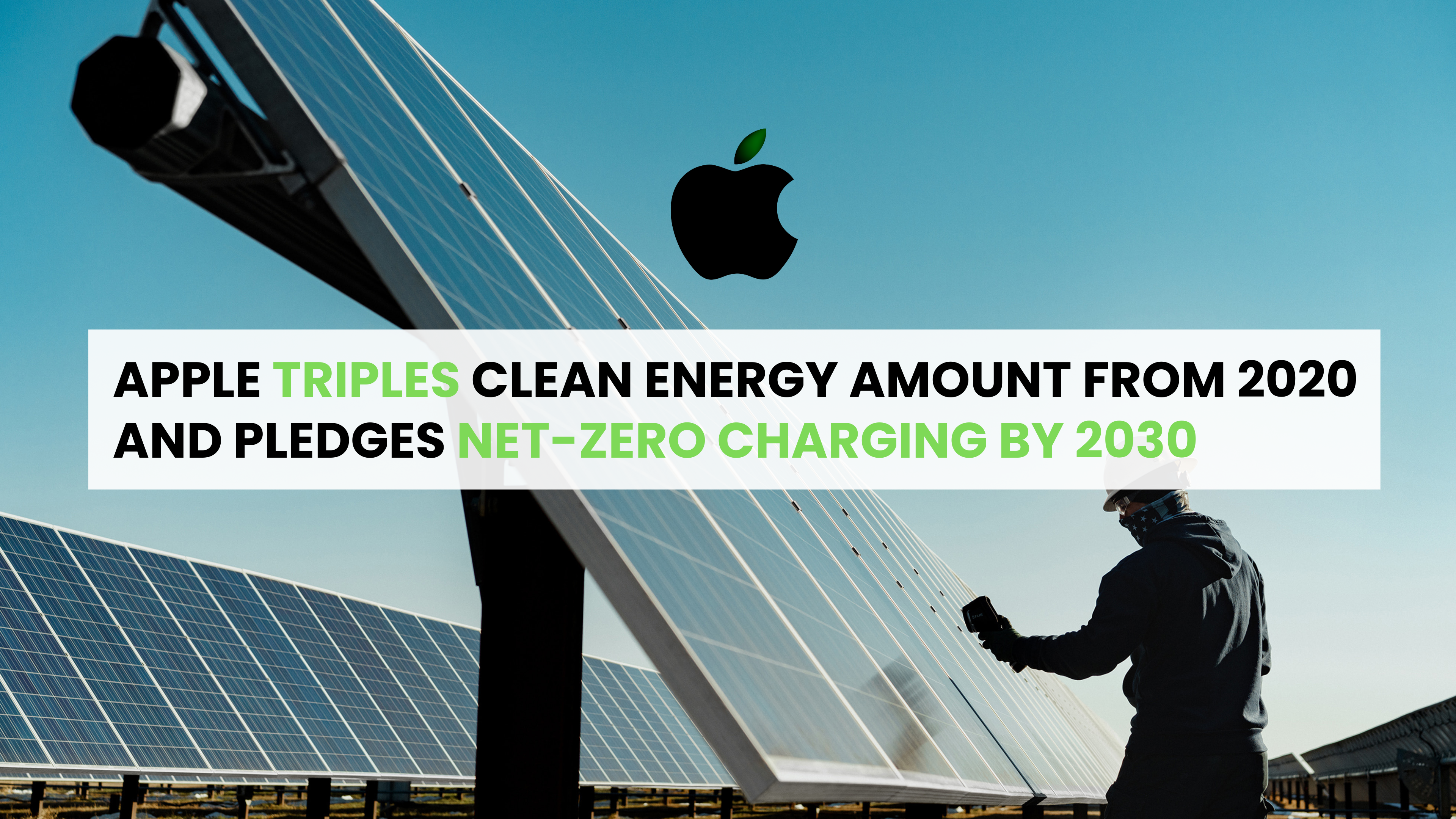 Apple triplica la cantidad de energía limpia a partir de 2020 y promete carga neta cero para 2030