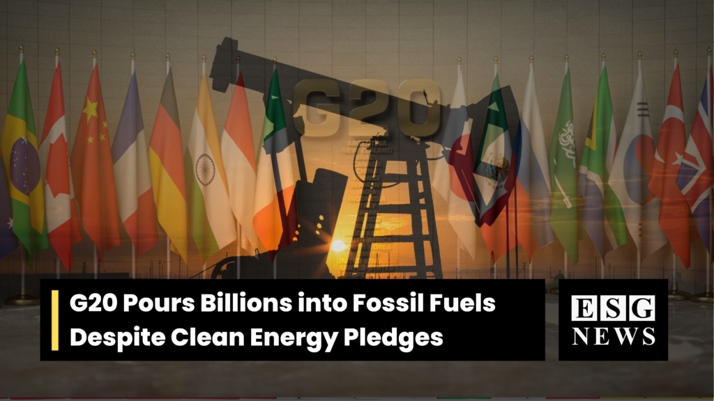 G20 investe bilhões em combustíveis fósseis apesar das promessas de energia limpa