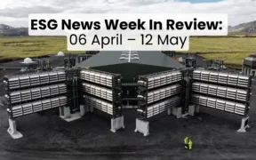 ESG News Week In Review 06 April – 12 May