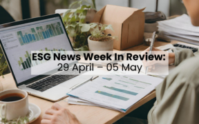 Revisão da Semana de Notícias ESG, 29 de abril a 05 de maio