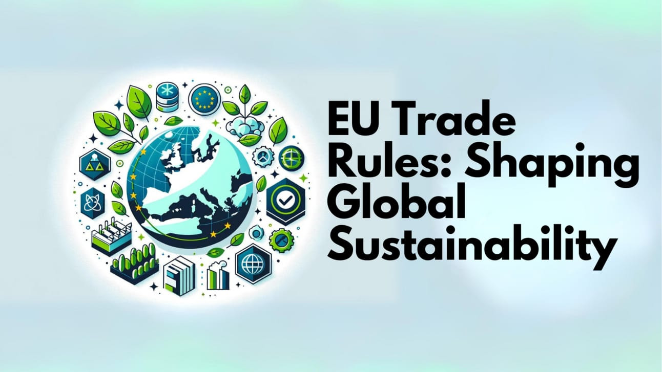 Tim Mohin - EU Trade Rules: Shaping Global Sustainability - ESG News