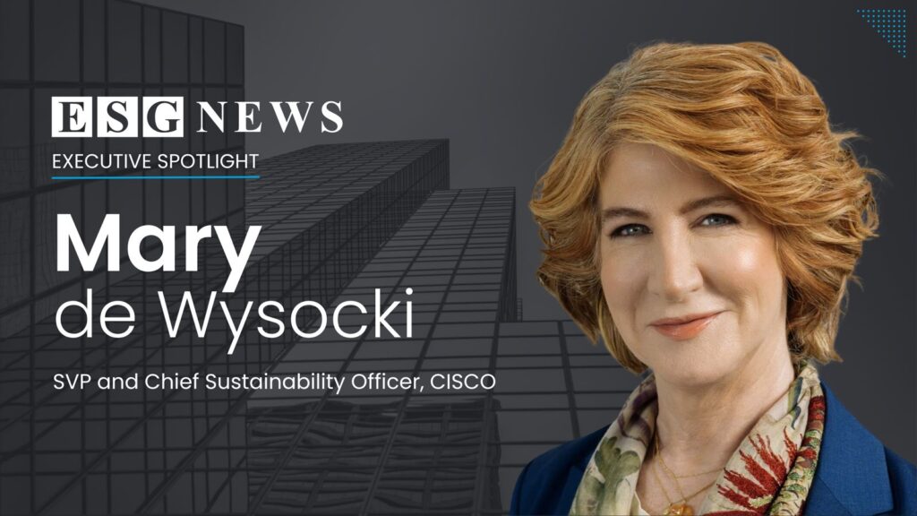 ESG News Executive Spotlight with Mary de Wysocki, CSO at CISCO