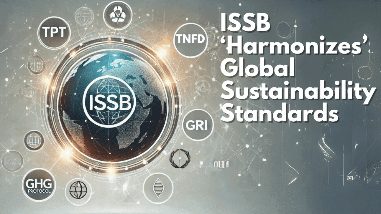 Tim Mohin: ISSB ‘Harmonizes’ Global Sustainability Standards - ESG News