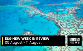 ESG NEW WEEK IN REVIEW - 05 August - 11 August