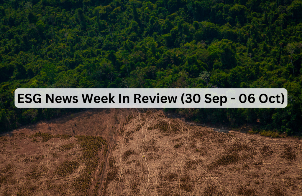 ESG News Week In Review: 30 September – 06 October