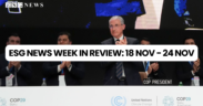 ESG NEWS WEEK IN REVIEW: 18 NOV - 24 NOV