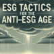 Tim Mohin: ESG Tactics for the Anti-ESG Age