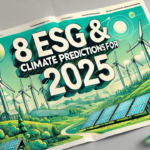 Tim Mohin: Eight ESG & Climate Predictions for 2025