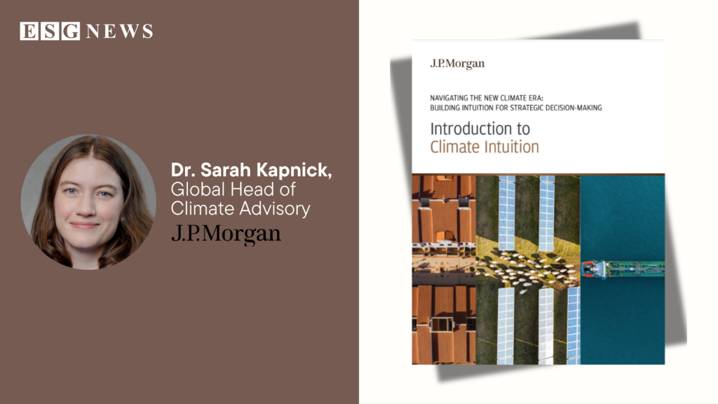 Dr. Sarah Kapnick, Global Head of Climate Advisory - JPMorgan