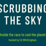 Scrubbing the Sky Podcast: Episode-1 - Carbon Removal: Engineering Earth's Cooling