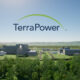 TerraPower Secures $650M to Accelerate Advanced Nuclear Deployment