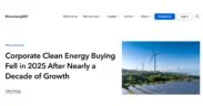 BloombergNEF Report Shows Corporate Clean Energy Buying Declined in 2025