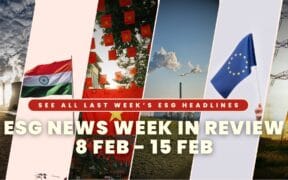 ESG News WEEK IN REVIeW 8 feb - 15 feb