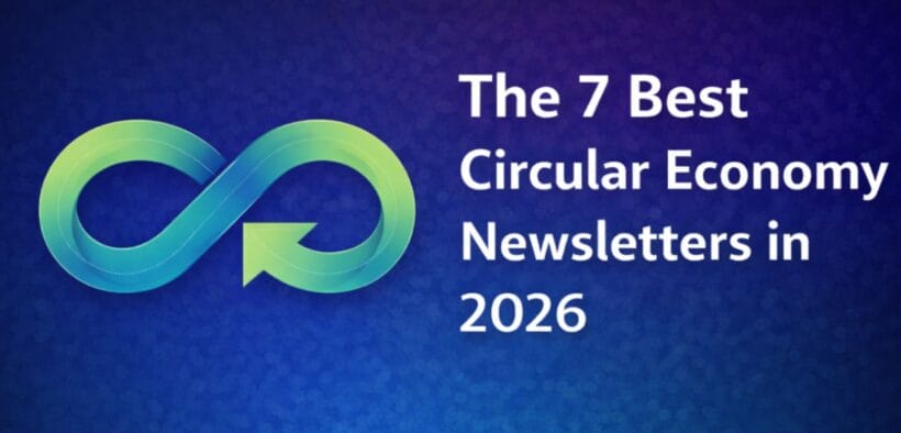 The 7 Best Circular Economy Newsletters in 2026