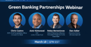 Green Banking Partnerships Webinar hosted by Climate First Bank featuring Chris Castro, Amir Kirkwood, Rokas Beresniovas, and Dan Adler on March 18 at 1 PM EST