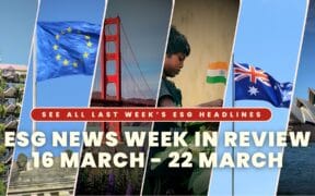 ESG News Week In Review: 16 March - 22 March