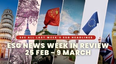 ESG News Week In Review: 25 February – 09 March
