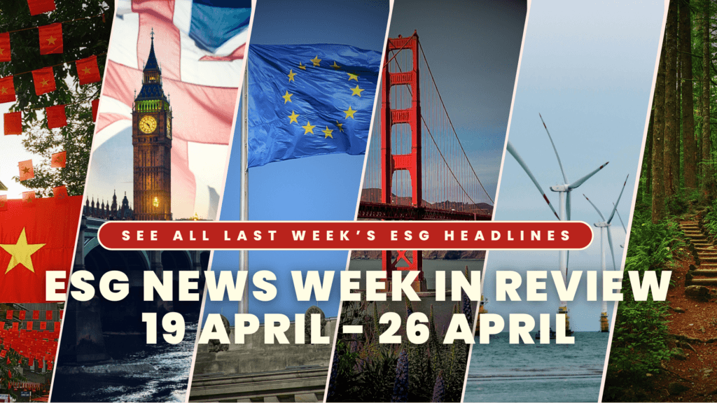 ESG NEWS WEEK IN REVIEW 19 APRIL - 26 APRIL