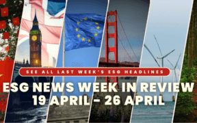 ESG NEWS WEEK IN REVIEW 19 APRIL - 26 APRIL