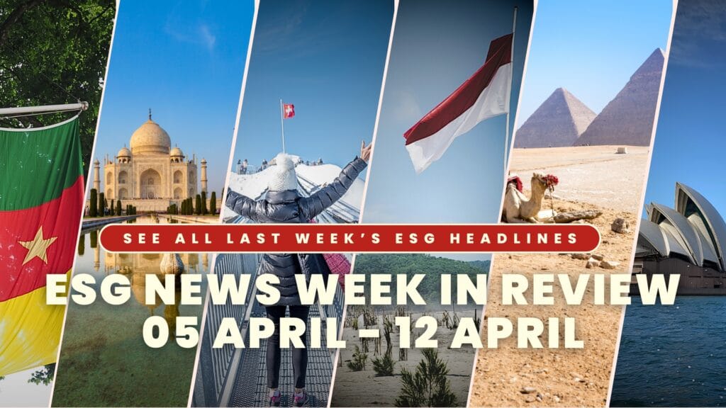 In this week’s ESG News Week In Review, emerging markets and regulators pushed forward on transition policy while tightening disclosure and governance frameworks