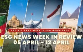 In this week’s ESG News Week In Review, emerging markets and regulators pushed forward on transition policy while tightening disclosure and governance frameworks