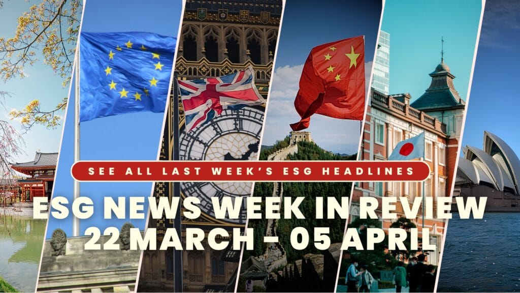 ESG News Week in Review: 22 March - 05 April