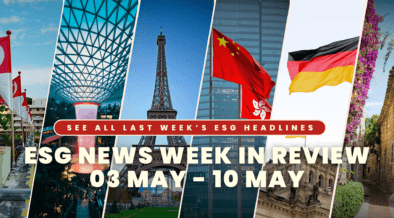 ESG NEWS WEEK IN REVIEW 03 MAY - 10 MAY
