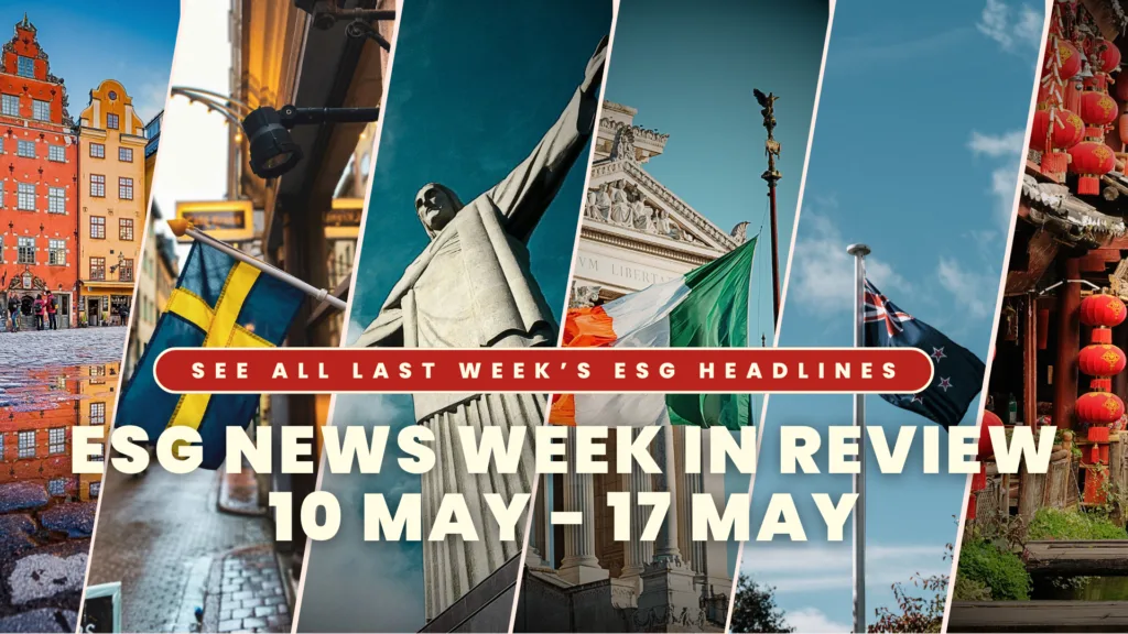 ESG NEWS WEEK IN REVIEW 10 MAY - 17 MAY