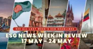 ESG NEWS WEEK IN REVIEW 17 MAY - 24 MAY