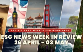 ESG NEWS WEEK IN REVIEW 26 APRIL - 03 MAY